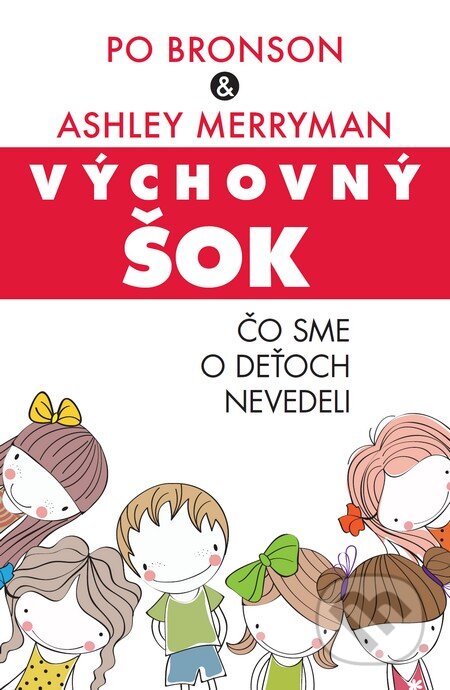 Kniha: Výchovný šok (Ashley Merryman a Po Bronson). Zelený kocúr, 2015 Kniha: Výchovný šok (Ashley Merryman a Po Bronson). Zelený kocúr, 2015