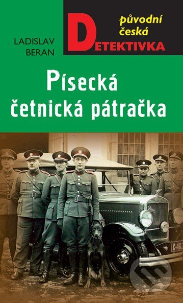Kniha: Písecká četnická pátračka (Ladislav Beran). Moba, 2015 Kniha: Písecká četnická pátračka (Ladislav Beran). Moba, 2015