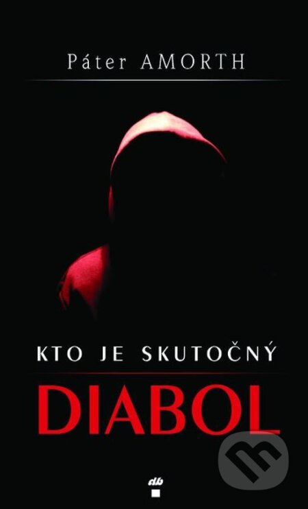 Kniha: Kto je skutočný diabol (Gabriele Amorth). Don Bosco, 2015 Kniha: Kto je skutočný diabol (Gabriele Amorth). Don Bosco, 2015