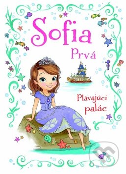Kniha: Sofia Prvá: Plávajúci palác (Egmont SK). Egmont SK, 2015 Kniha: Sofia Prvá: Plávajúci palác (Egmont SK). Egmont SK, 2015