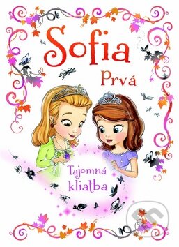 Kniha: Sofia Prvá: Tajomná kliatba (Egmont SK). Egmont SK, 2015 Kniha: Sofia Prvá: Tajomná kliatba (Egmont SK). Egmont SK, 2015