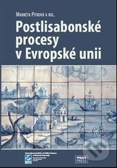 Kniha: Postlisabonské procesy v Evropské unii (Markéta Pitrová). Masarykova univerzita, 2015 Kniha: Postlisabonské procesy v Evropské unii (Markéta Pitrová). Masarykova univerzita, 2015