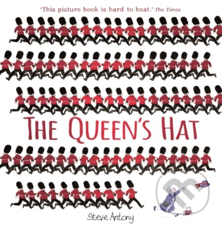 Kniha: The Queen's Hat (Steve Antony). Hodder Children's Books, 2014 Kniha: The Queen's Hat (Steve Antony). Hodder Children's Books, 2014