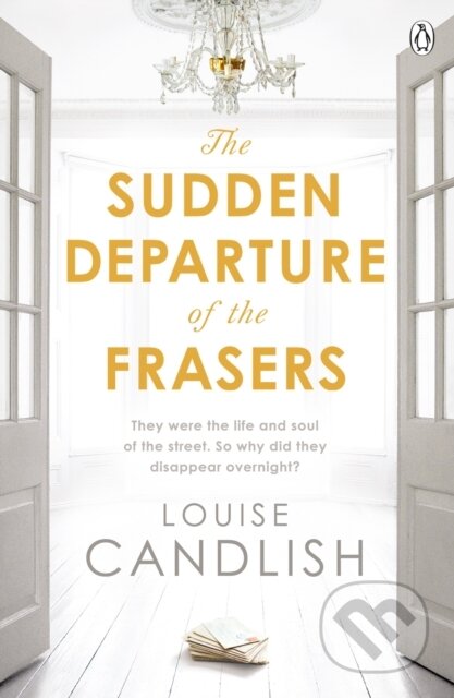 Kniha: The Sudden Departure of the Frasers (Louise Candlish). Penguin Books, 2015 Kniha: The Sudden Departure of the Frasers (Louise Candlish). Penguin Books, 2015
