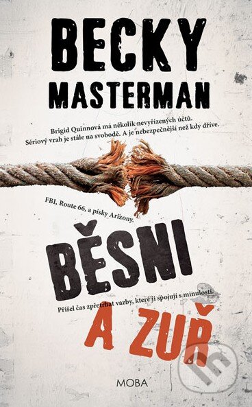 Kniha: Běsni a zuř (Becky Masterman). Moba, 2015 Kniha: Běsni a zuř (Becky Masterman). Moba, 2015