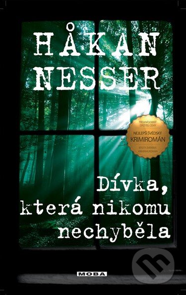 Kniha: Dívka, která nikomu nechyběla (Hakan Nesser). Moba, 2016 Kniha: Dívka, která nikomu nechyběla (Hakan Nesser). Moba, 2016