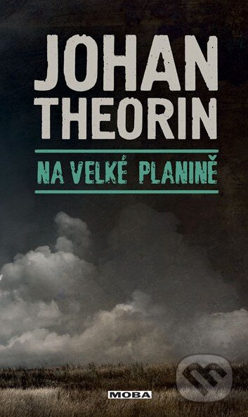 Kniha: Na velké planině (Johan Theorin). Moba, 2015 Kniha: Na velké planině (Johan Theorin). Moba, 2015