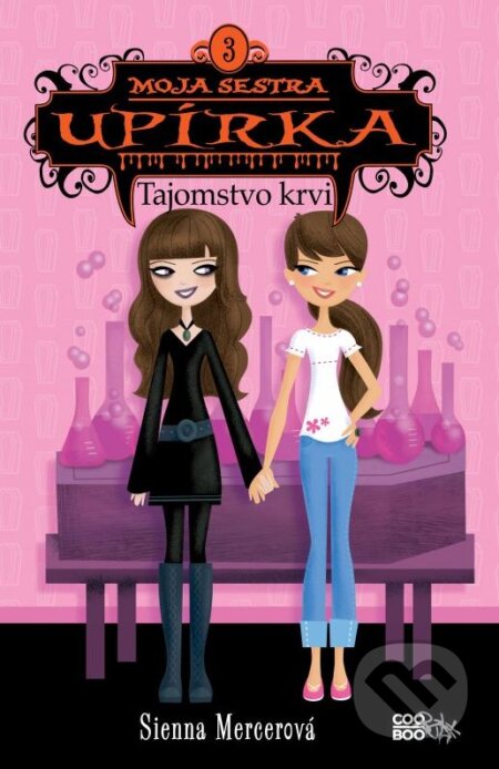 Kniha: Moja sestra upírka 3: Tajomstvo krvi (Sienna Mercer). CooBoo SK, 2015 Kniha: Moja sestra upírka 3: Tajomstvo krvi (Sienna Mercer). CooBoo SK, 2015