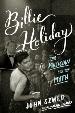 Kniha: Billie Holiday (John Szwed). Penguin Books, 2015 Kniha: Billie Holiday (John Szwed). Penguin Books, 2015