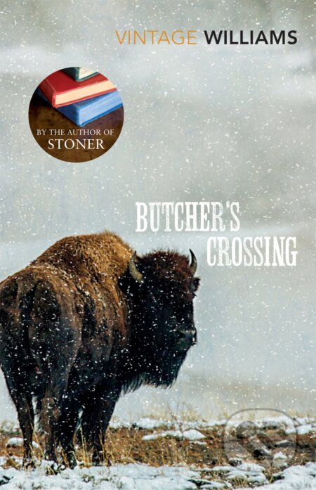 Kniha: Butcher's Crossing (John Edward Williams). Vintage, 2013 Kniha: Butcher's Crossing (John Edward Williams). Vintage, 2013