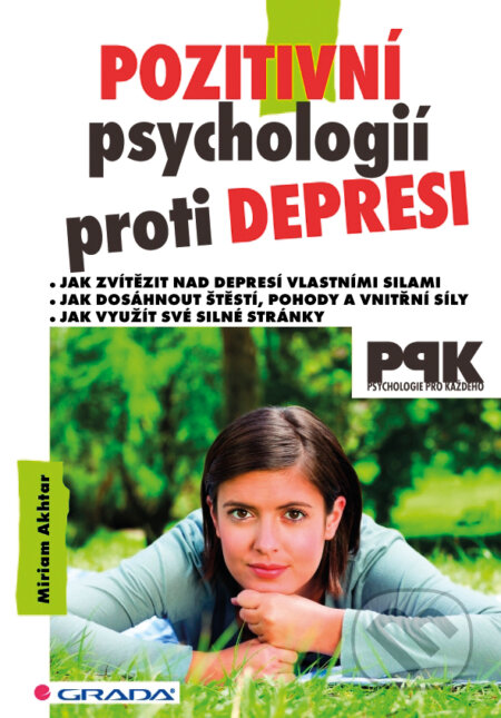E-kniha: Pozitivní psychologií proti depresi (Miriam Akhtar). Grada, 2015 E-kniha: Pozitivní psychologií proti depresi (Miriam Akhtar). Grada, 2015