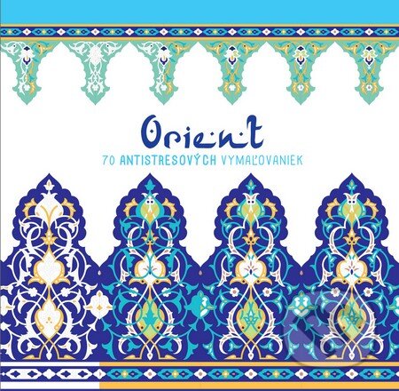 Kniha: Orient (Slovart). Slovart, 2015 Kniha: Orient (Slovart). Slovart, 2015
