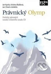 Kniha: Právnický Olymp (Jan Kysela, Kristina Blažková a Jan Chmel). Leges, 2015 Kniha: Právnický Olymp (Jan Kysela, Kristina Blažková a Jan Chmel). Leges, 2015