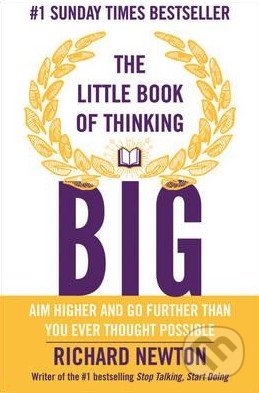 The Little Book of Thinking Big - Richard Newton, Capstone, 2014