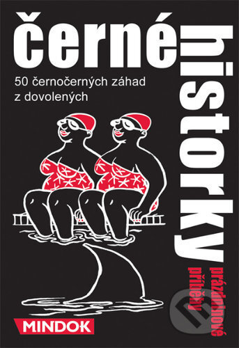 Společenská hra: Černé historky: Prázdninové příbehy (Mindok). Mindok, 2016 Společenská hra: Černé historky: Prázdninové příbehy (Mindok). Mindok, 2016