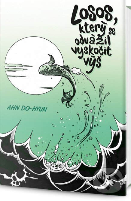 Kniha: Losos, který se odvážil vyskočit výš (Ahn Do-hyeon). Edice knihy Omega, 2015 Kniha: Losos, který se odvážil vyskočit výš (Ahn Do-hyeon). Edice knihy Omega, 2015