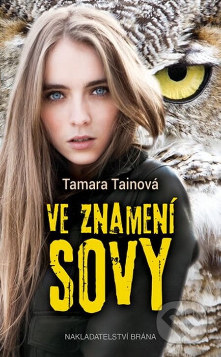 Kniha: Ve znamení sovy (Tamara Tainová). Brána, 2015 Kniha: Ve znamení sovy (Tamara Tainová). Brána, 2015