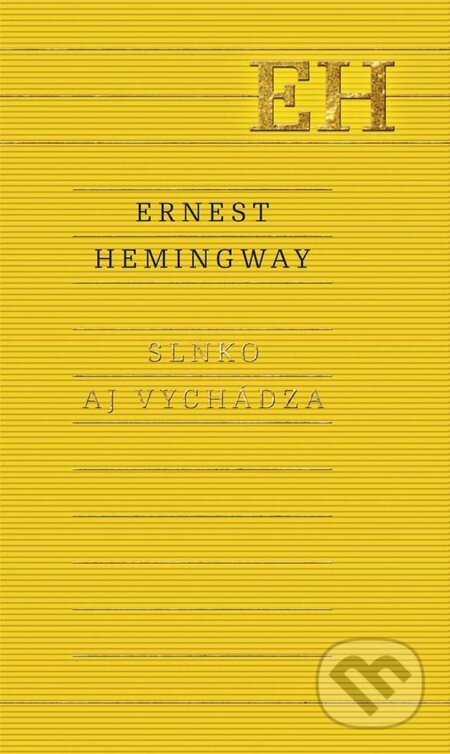 Kniha: Slnko aj vychádza (Ernest Hemingway). Odeon, 2015 Kniha: Slnko aj vychádza (Ernest Hemingway). Odeon, 2015