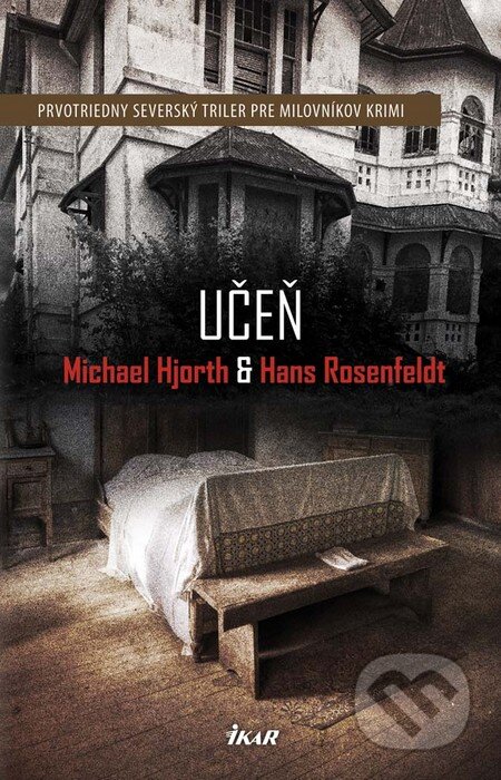 Kniha: Učeň (Hans Rosenfeldt a Michael Hjorth). Ikar, 2016 Kniha: Učeň (Hans Rosenfeldt a Michael Hjorth). Ikar, 2016
