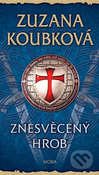 Kniha: Znesvěcený hrob (Zuzana Koubková). Moba, 2015 Kniha: Znesvěcený hrob (Zuzana Koubková). Moba, 2015