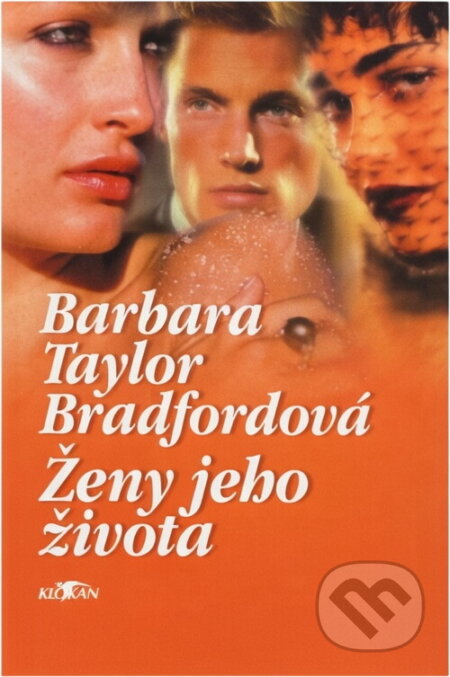 Kniha: Ženy jeho života (Barbara Taylor Bradford). Alpress, 2002 Kniha: Ženy jeho života (Barbara Taylor Bradford). Alpress, 2002