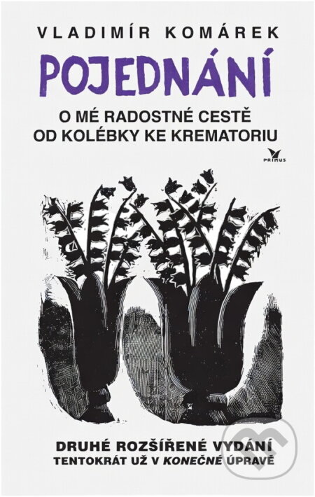 Kniha: Pojednání o mé radostné cestě od kolébky ke krematoriu-- (Vladimír Komárek). Primus, 1995 Kniha: Pojednání o mé radostné cestě od kolébky ke krematoriu-- (Vladimír Komárek). Primus, 1995