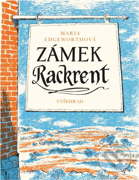 Kniha: Zámek Rackrent (Maria Edgeworth). Vyšehrad, 1981 Kniha: Zámek Rackrent (Maria Edgeworth). Vyšehrad, 1981