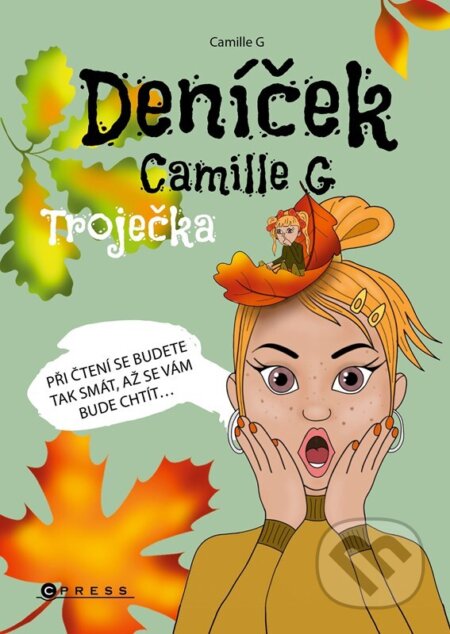 Kniha: Deníček Camille G: Troječka (Camille G). CPRESS, 2023 Kniha: Deníček Camille G: Troječka (Camille G). CPRESS, 2023