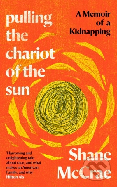 E-kniha: Pulling the Chariot of the Sun (Shane McCrae). Canongate Books, 2023 E-kniha: Pulling the Chariot of the Sun (Shane McCrae). Canongate Books, 2023