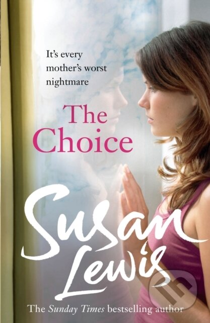 E-kniha: The Choice (Susan Lewis). Random House, 2010 E-kniha: The Choice (Susan Lewis). Random House, 2010