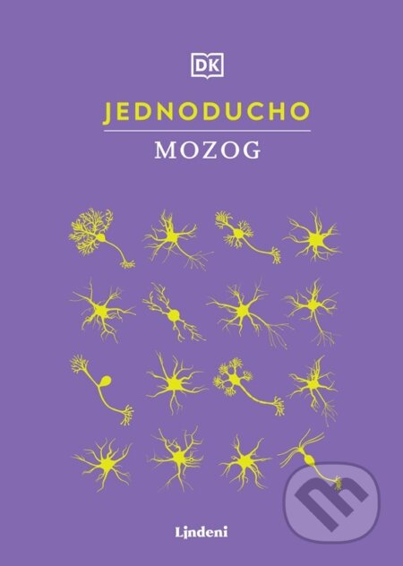 Kniha: Jednoducho - Mozog (Autorský kolektiv). Lindeni, 2023 Kniha: Jednoducho - Mozog (Autorský kolektiv). Lindeni, 2023