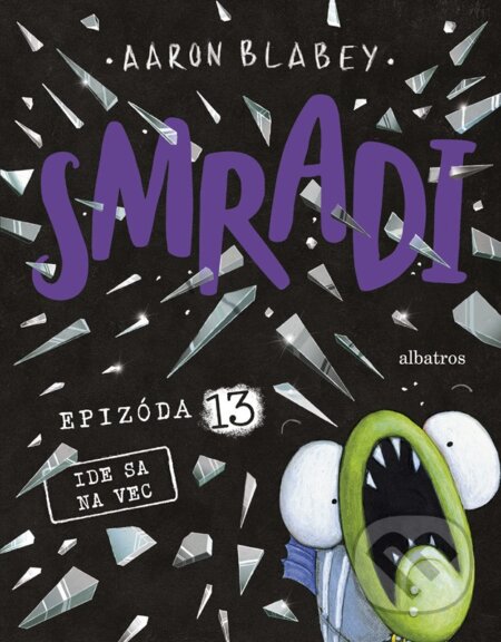 Kniha: Smradi: Epizóda 13 (Aaron Blabey). Albatros SK, 2023 Kniha: Smradi: Epizóda 13 (Aaron Blabey). Albatros SK, 2023