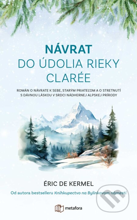 Kniha: Návrat do údolia rieky Clarée (Eric de Kermel). Metafora, 2023 Kniha: Návrat do údolia rieky Clarée (Eric de Kermel). Metafora, 2023