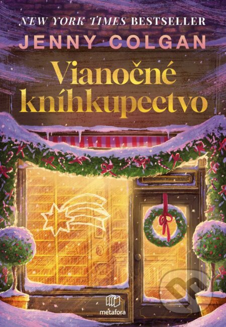 Kniha: Vianočné kníhkupectvo (Jenny Colgan). Metafora, 2023 Kniha: Vianočné kníhkupectvo (Jenny Colgan). Metafora, 2023