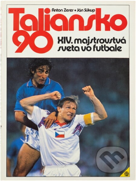 Kniha: Taliansko 90 : 14. majstrovstvá sveta vo futbale (Anton Zerer a Ján Súkup). , 1990 Kniha: Taliansko 90 : 14. majstrovstvá sveta vo futbale (Anton Zerer a Ján Súkup). , 1990
