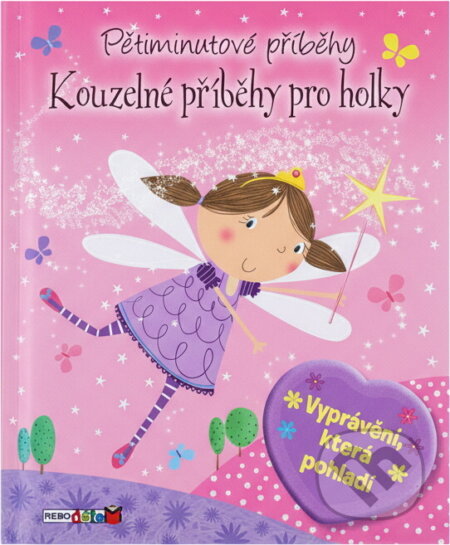 Kniha: Kouzelné příběhy pro holky : pětiminutové příběhy (Elizabeth Dale). , 2018 Kniha: Kouzelné příběhy pro holky : pětiminutové příběhy (Elizabeth Dale). , 2018