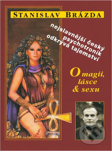 Kniha: O magii, lásce & sexu (Stanislav Brázda). Formát, 1998 Kniha: O magii, lásce & sexu (Stanislav Brázda). Formát, 1998