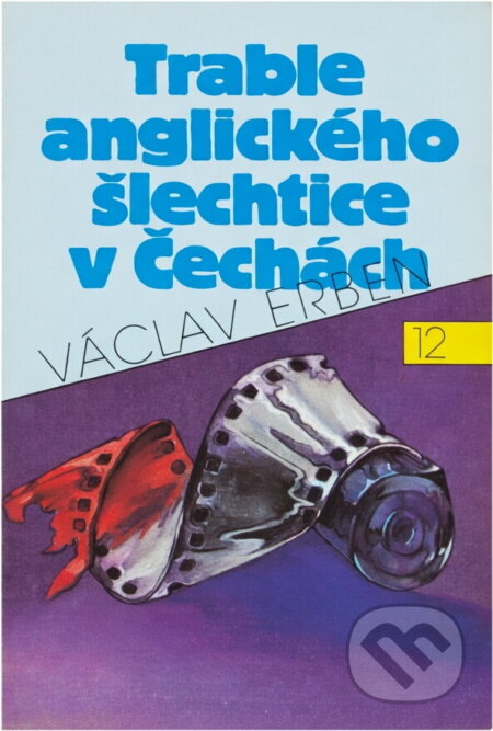 Kniha: Trable anglického šlechtice v Čechách (Václav Erben). Svoboda, 1991 Kniha: Trable anglického šlechtice v Čechách (Václav Erben). Svoboda, 1991