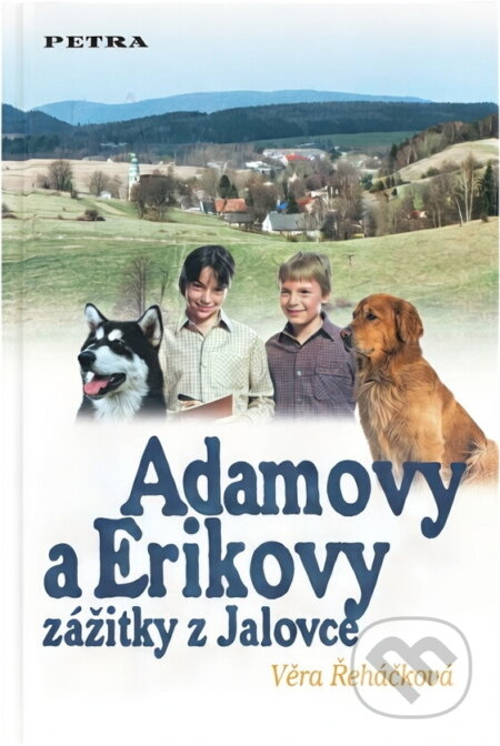Kniha: Adamovy a Erikovy zážitky z Jalovce (Věra Řeháčková). Petra, 2004 Kniha: Adamovy a Erikovy zážitky z Jalovce (Věra Řeháčková). Petra, 2004