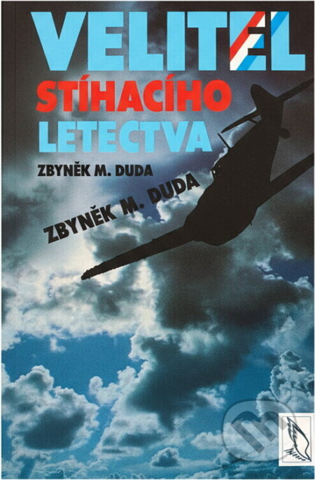 Kniha: Velitel stíhacího letectva (Zbyněk Miloš Duda). Naše vojsko, 1994 Kniha: Velitel stíhacího letectva (Zbyněk Miloš Duda). Naše vojsko, 1994
