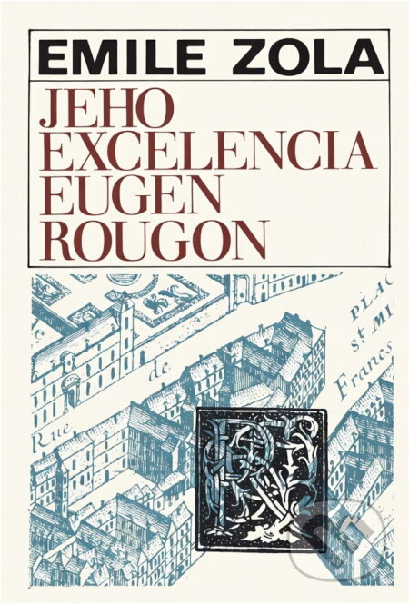Kniha: Jeho excelencia Eugen Rougon (Émile Zola). Tatran, 1978 Kniha: Jeho excelencia Eugen Rougon (Émile Zola). Tatran, 1978