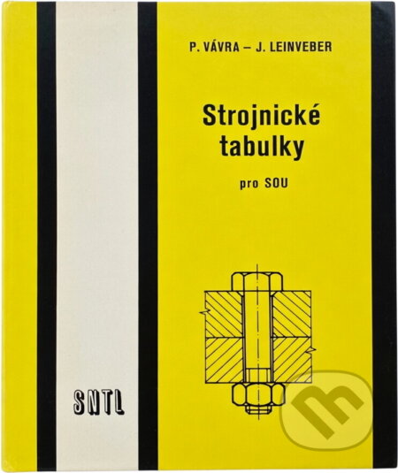 Kniha: Strojnické tabulky pro střední odborná učiliště (Jan Leinveber a Pavel Vávra). SNTL, 1984 Kniha: Strojnické tabulky pro střední odborná učiliště (Jan Leinveber a Pavel Vávra). SNTL, 1984