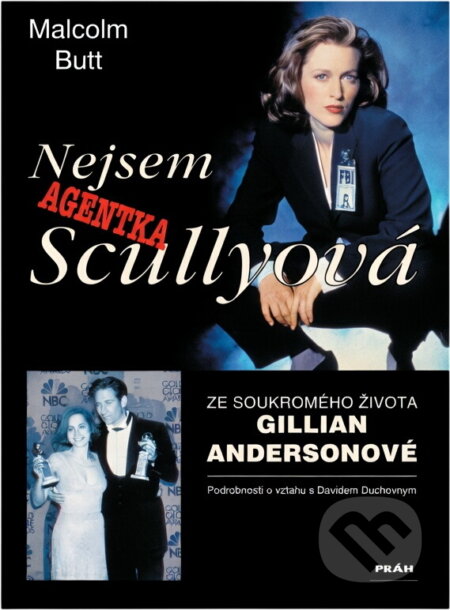 Kniha: Nejsem agentka Scullyová : ze soukromého života Gillian Andersonové (Malcolm Butt). Práh, 1998 Kniha: Nejsem agentka Scullyová : ze soukromého života Gillian Andersonové (Malcolm Butt). Práh, 1998