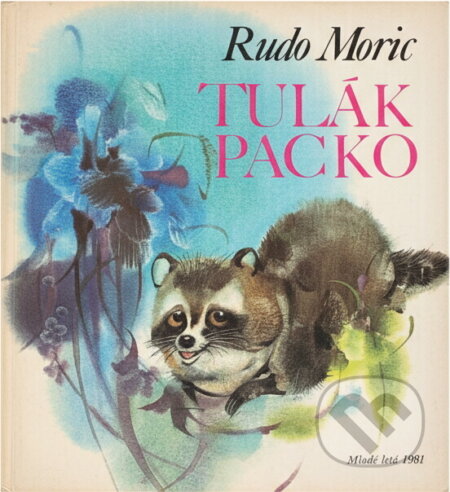 Kniha: Tulák Packo (Rudo Moric). Mladé letá, 1981 Kniha: Tulák Packo (Rudo Moric). Mladé letá, 1981