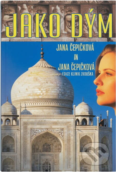 Kniha: Jako dým (Anna Campion a Jane Campion). Aradan, 2000 Kniha: Jako dým (Anna Campion a Jane Campion). Aradan, 2000
