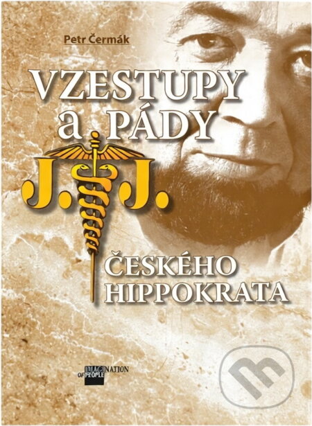Kniha: Vzestupy a pády českého Hippokrata (Petr Čermák). Imagination of People, 2005 Kniha: Vzestupy a pády českého Hippokrata (Petr Čermák). Imagination of People, 2005