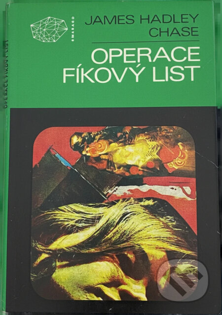 Kniha: Operace Fíkový list (James Hadley Chase). , 1987 Kniha: Operace Fíkový list (James Hadley Chase). , 1987