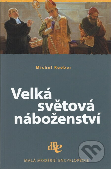 Kniha: Velká světová náboženství (Michel Reeber). , 2006 Kniha: Velká světová náboženství (Michel Reeber). , 2006