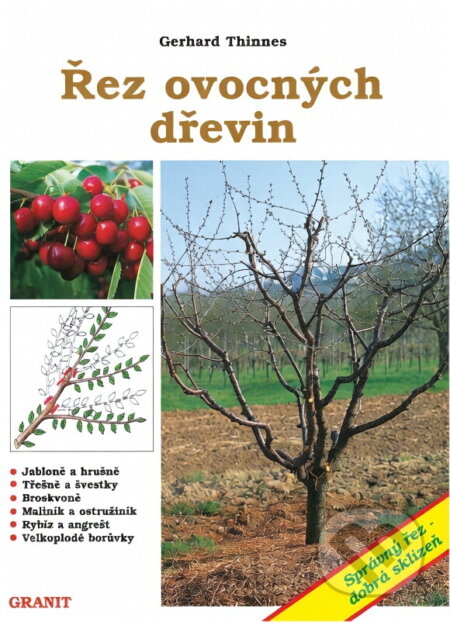 Kniha: Řez ovocných dřevin (Gerhard Thinnes a Josef Sus). Granit, 1997 Kniha: Řez ovocných dřevin (Gerhard Thinnes a Josef Sus). Granit, 1997