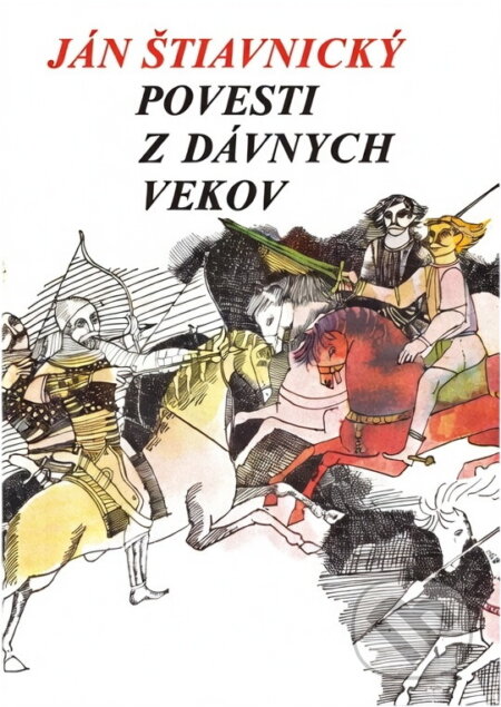 Kniha: Povesti z dávnych vekov (Ján Štiavnický). , 1985 Kniha: Povesti z dávnych vekov (Ján Štiavnický). , 1985